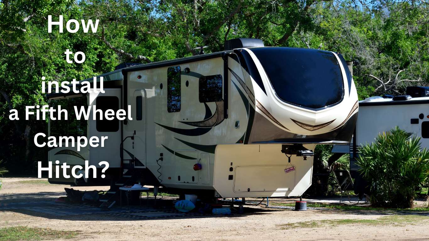 guidelines related to fifth wheel camper trailer hitch installation