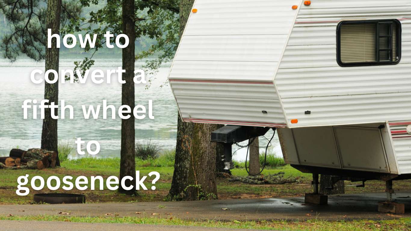 guidelines related to fifth wheel conversion into gooseneck.